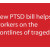 Ontario takes steps to help first responders with PTSD